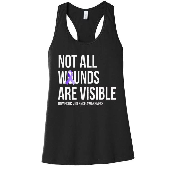 Not All Wounds Are Visible Domestic Violence Awareness Women's Racerback Tank