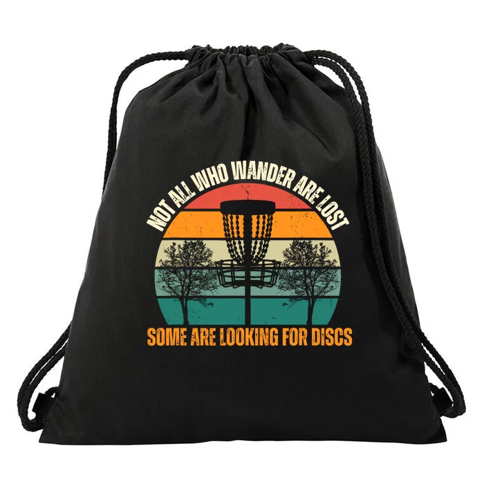 Not All Who Wander Are Lost Some Are Looking For Discs Drawstring Bag