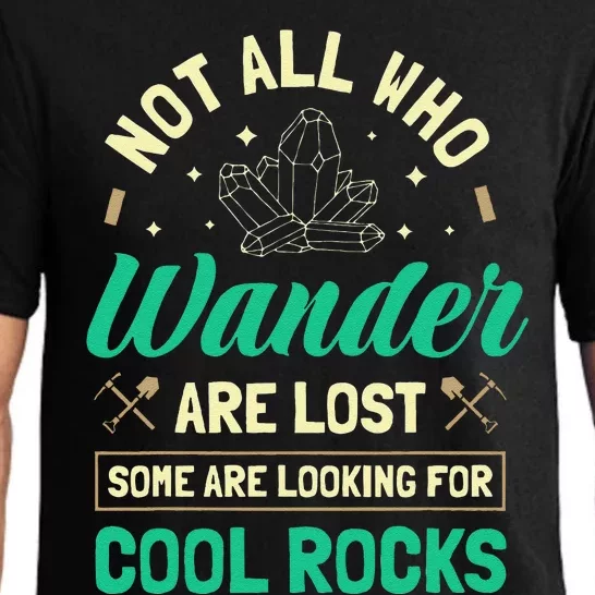 Not All Who Wander Are Lost Some Are Looking For Cool Rocks Pajama Set