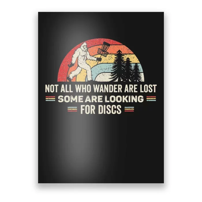 Not All Who Wander Are Lost Disc Golf Bigfoot Sasquatch Poster