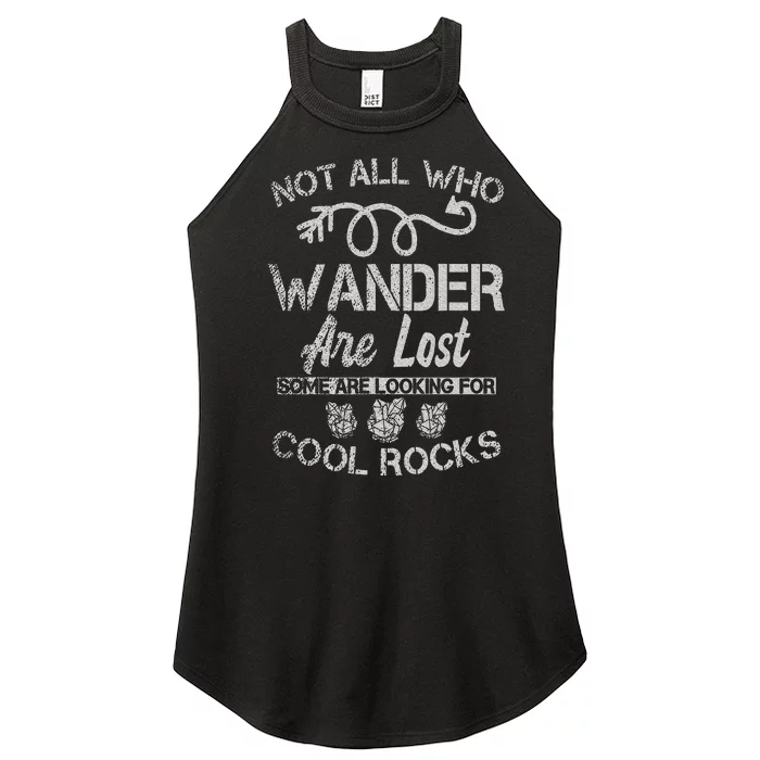 Not All Who Wander Are Lost Some Are Looking For Cool Rocks Women’s Perfect Tri Rocker Tank