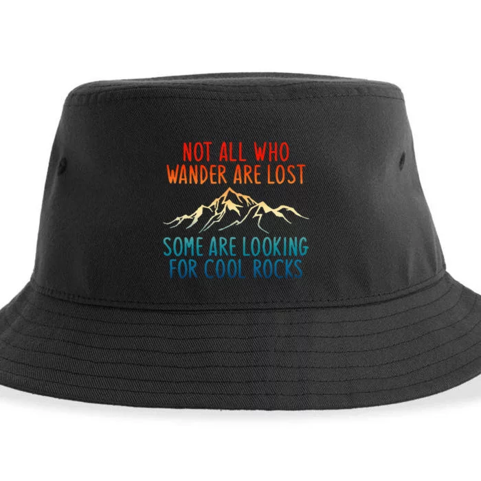 Not All Who Wander Are Lost Some Are Looking For Cool Rocks Sustainable Bucket Hat