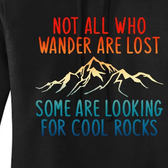 Not All Who Wander Are Lost Some Are Looking For Cool Rocks Women's Pullover Hoodie