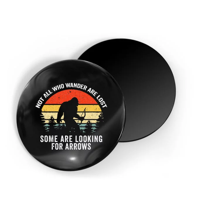 Not All Who Wander Are Lost Arrows Bigfoot Fars Day Magnet