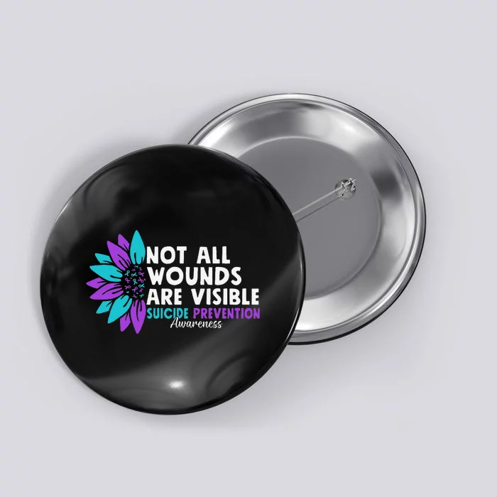 Not All Wounds Are Visible Suicide Awareness Mental Health Button