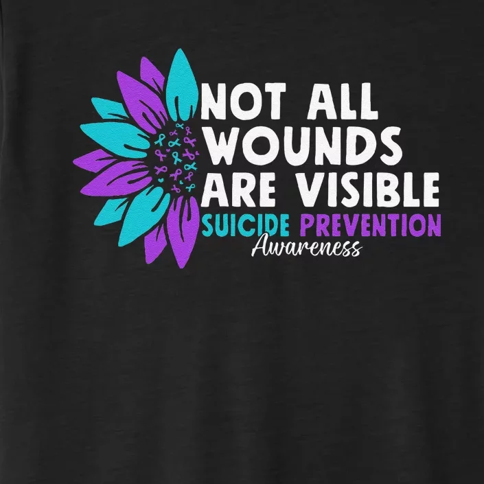 Not All Wounds Are Visible Suicide Awareness Mental Health ChromaSoft Performance T-Shirt