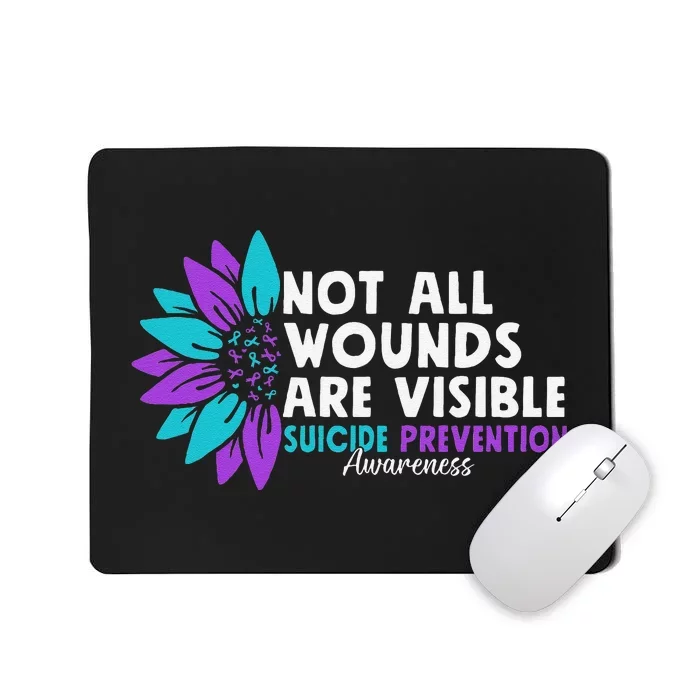 Not All Wounds Are Visible Suicide Awareness Mental Health Mousepad