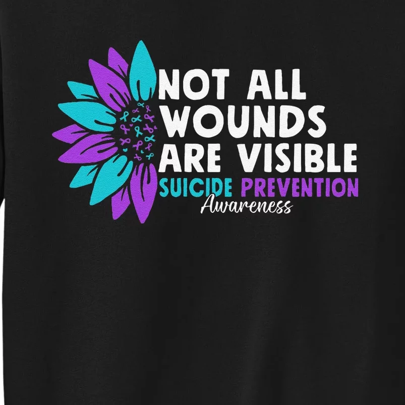 Not All Wounds Are Visible Suicide Awareness Mental Health Tall Sweatshirt