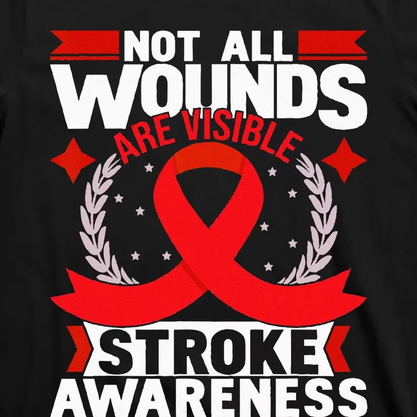 Not All Wounds Are Visible Stroke Awareness Red Ribbon T-Shirt