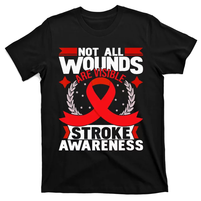 Not All Wounds Are Visible Stroke Awareness Red Ribbon T-Shirt