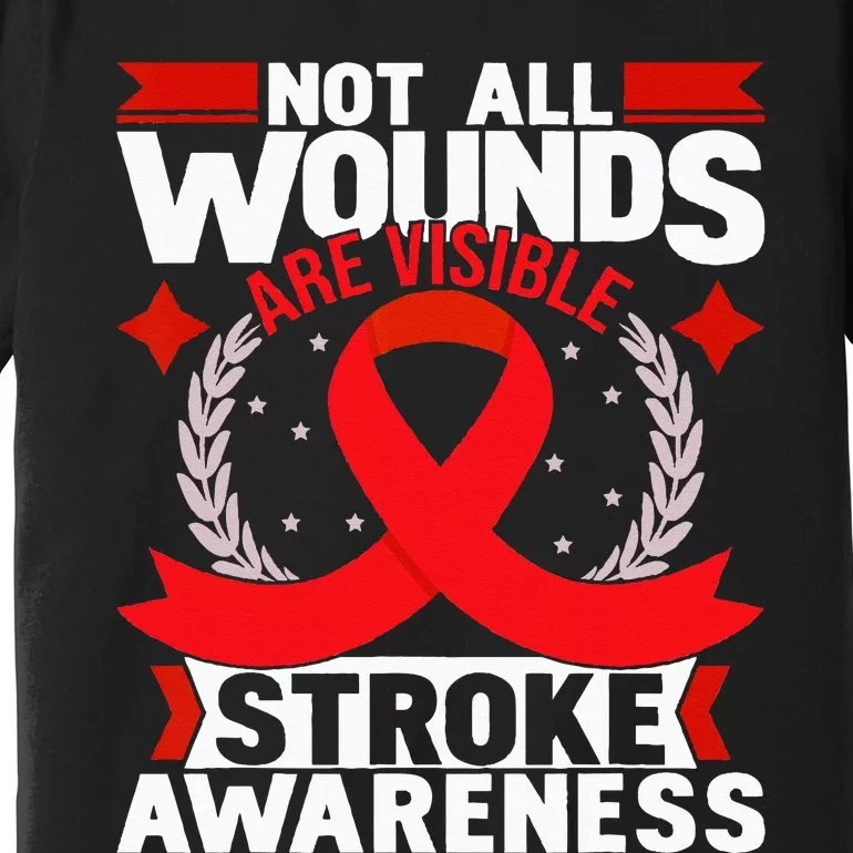 Not All Wounds Are Visible Stroke Awareness Red Ribbon Premium T-Shirt