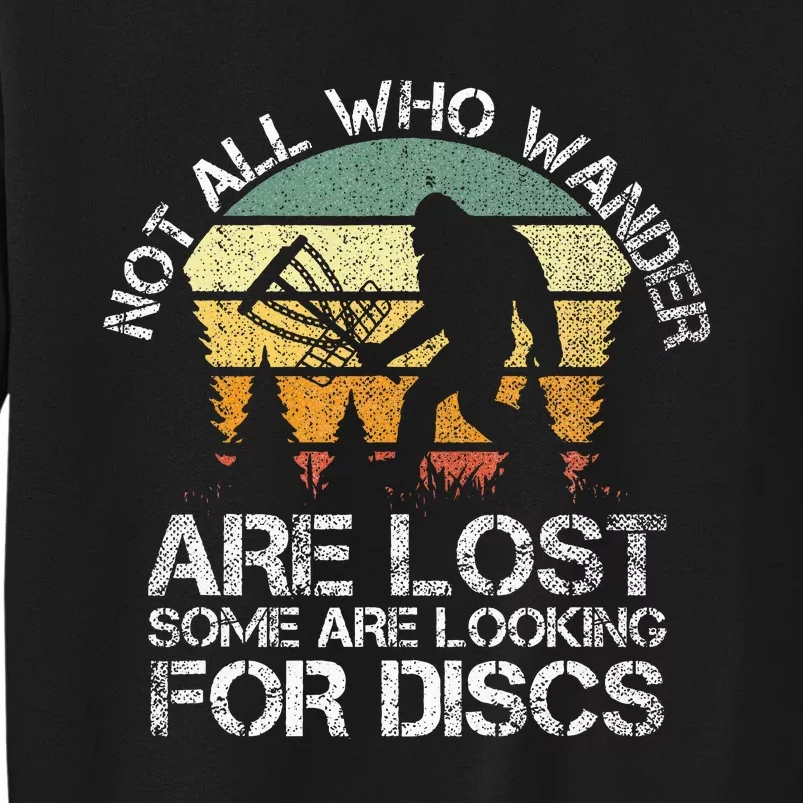 Not All Who Wander Are Lost  Funny Bigfoot Disc Golf Sweatshirt