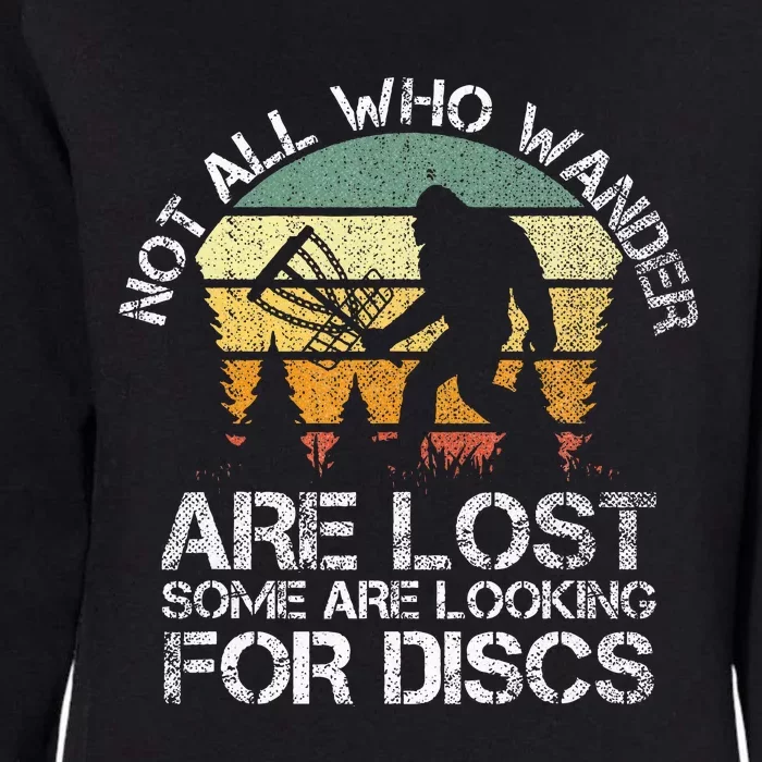 Not All Who Wander Are Lost  Funny Bigfoot Disc Golf Womens California Wash Sweatshirt