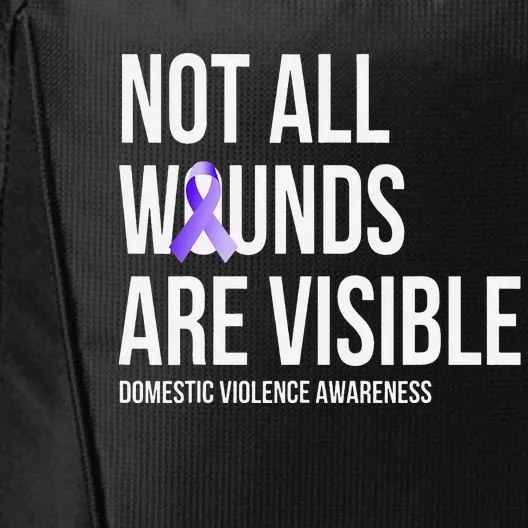 Not All Wounds Are Visible Domestic Violence Awareness City Backpack