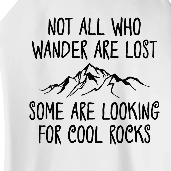 Not All Who Wander Are Lost Some Are Looking For Cool Rocks Women’s Perfect Tri Rocker Tank