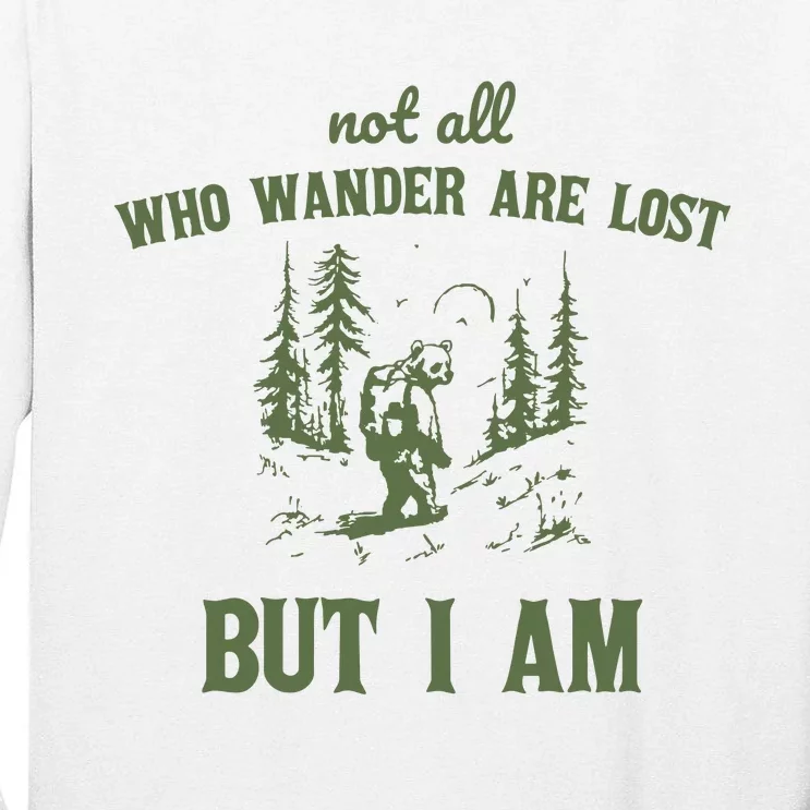 Not All Who Wander Are Lost But I Am Retro Tall Long Sleeve T-Shirt