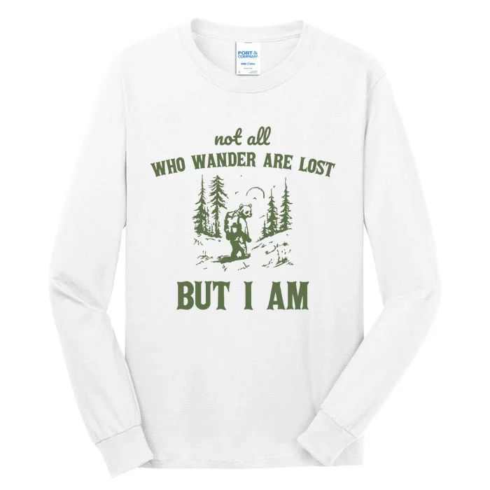 Not All Who Wander Are Lost But I Am Retro Tall Long Sleeve T-Shirt