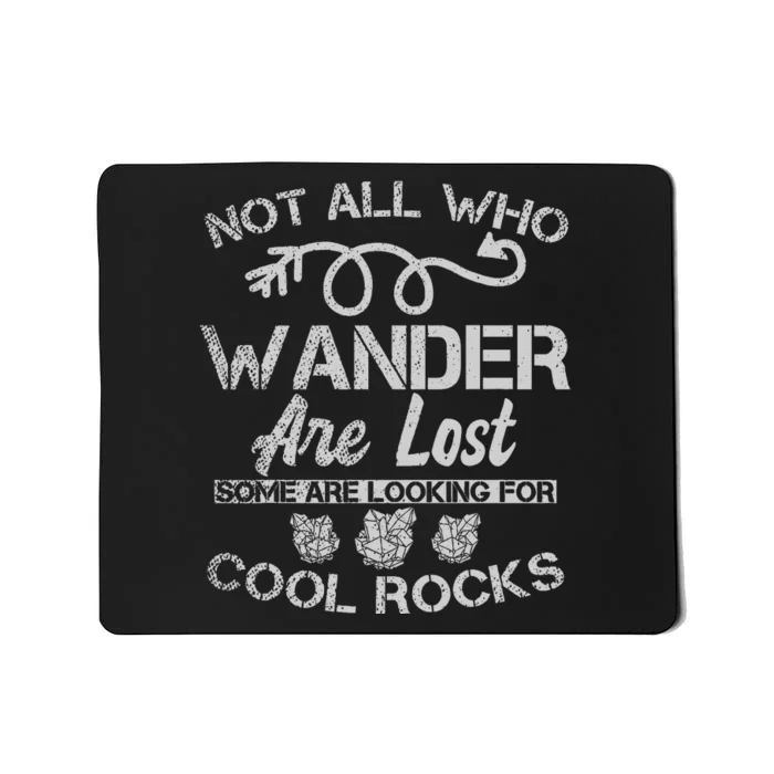 Not All Who Wander Are Lost Some Are Looking Mousepad