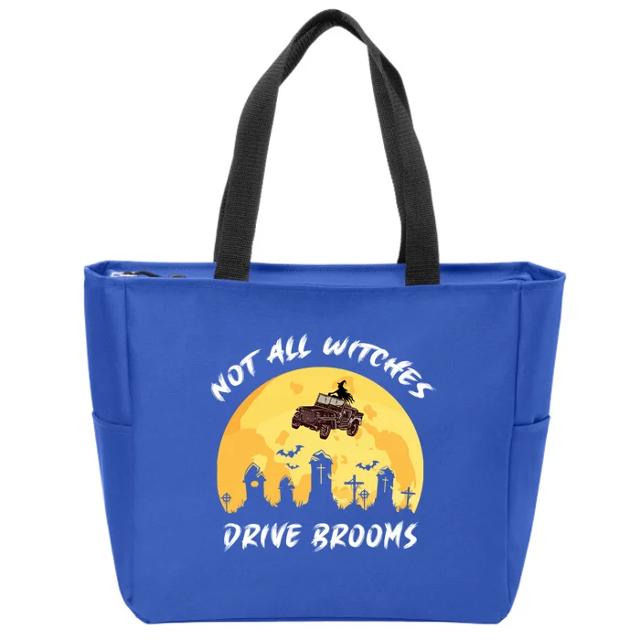 Not All Witches Drive Brooms Some Use 4 Wheel Drive Gift Zip Tote Bag