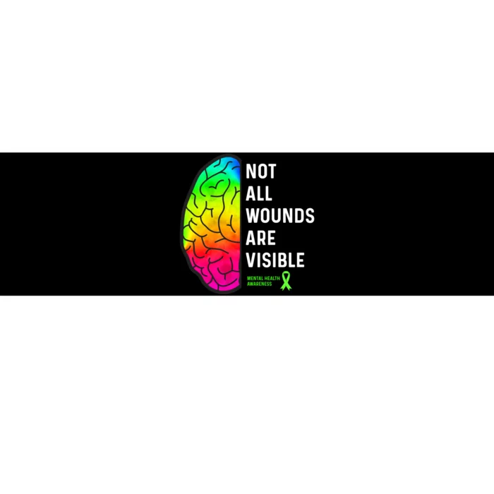 Not All Wounds Are Visible Mental Health Awareness Bumper Sticker