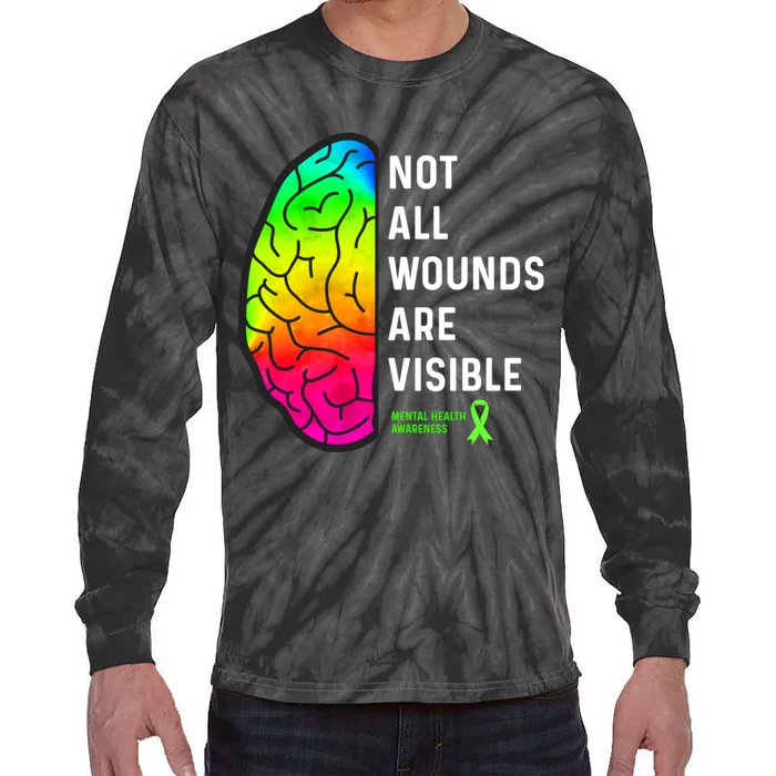 Not All Wounds Are Visible Mental Health Awareness Tie-Dye Long Sleeve Shirt