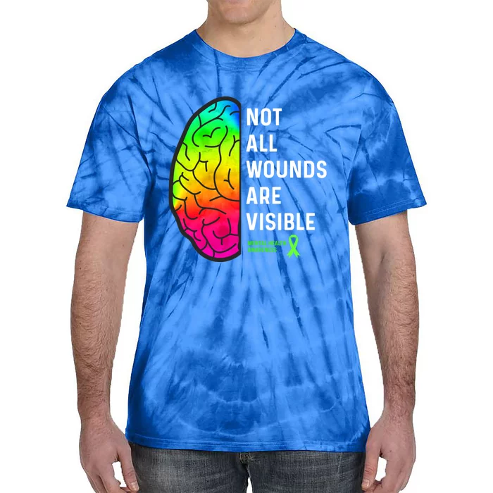 Not All Wounds Are Visible Tal Health Awareness Gift Tie-Dye T-Shirt