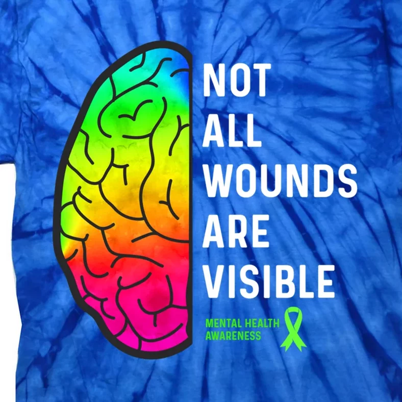 Not All Wounds Are Visible Tal Health Awareness Gift Tie-Dye T-Shirt