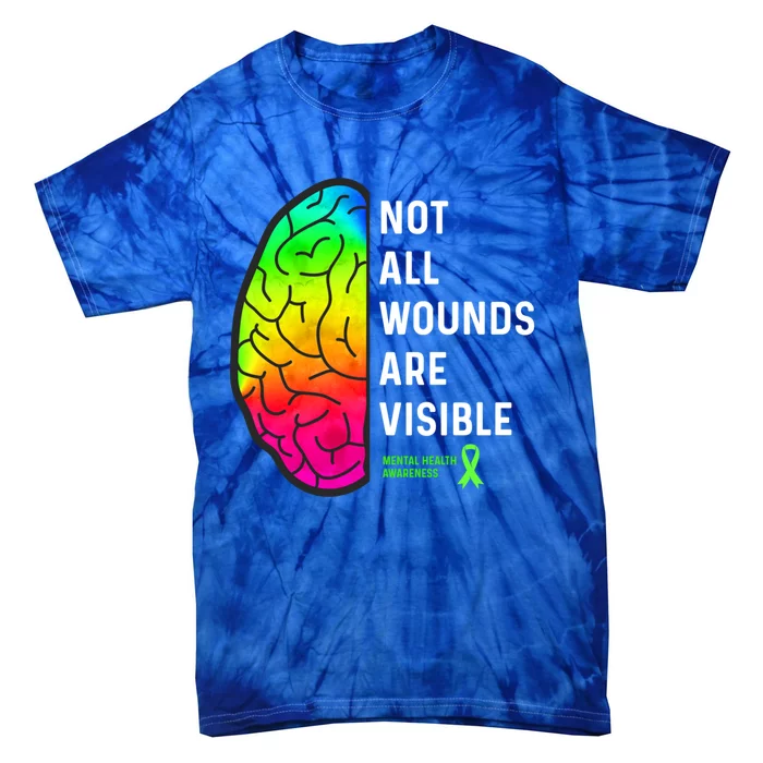 Not All Wounds Are Visible Tal Health Awareness Gift Tie-Dye T-Shirt