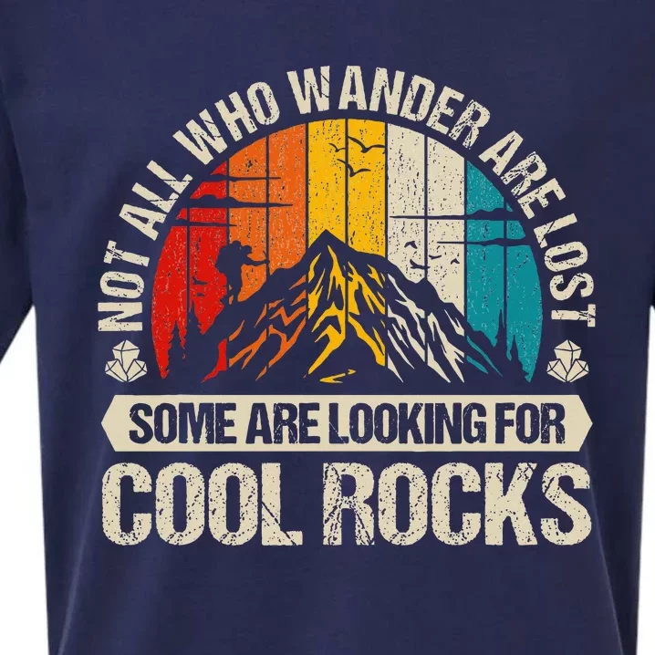 Not All Who Wander Are Lost Some Are Looking For Cool Rocks Sueded Cloud Jersey T-Shirt