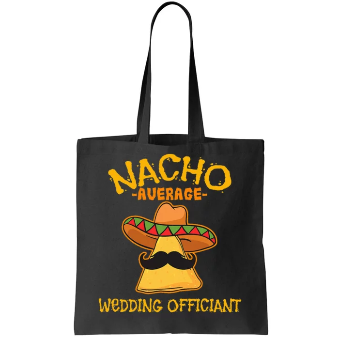 Nacho Average Wedding Officiant Mexican Cinco De Mayo Fiesta Tote Bag