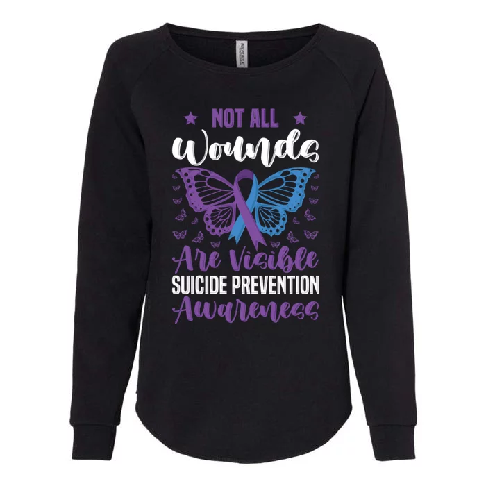 Not All Wounds Are Visible Suicide Prevention Awareness Gift Womens California Wash Sweatshirt