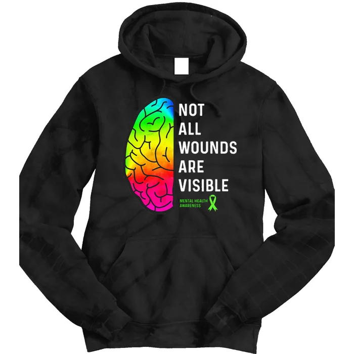 Not All Wounds are Visible Mental Health Awareness Tie Dye Hoodie