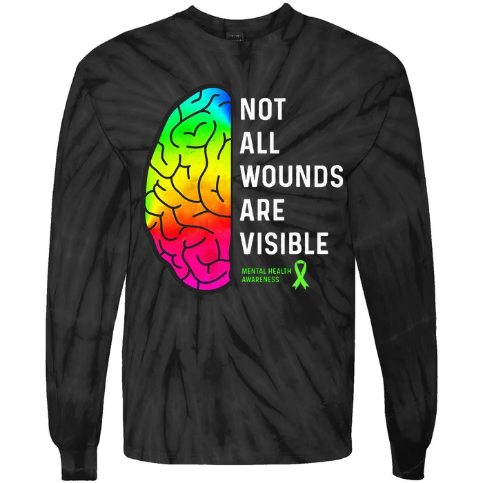 Not All Wounds are Visible Mental Health Awareness Tie-Dye Long Sleeve Shirt