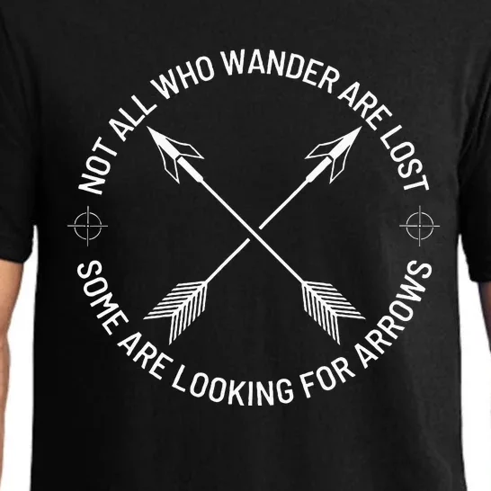 Not All Who Wander Are Lost Some Are Looking For Arrows Pajama Set