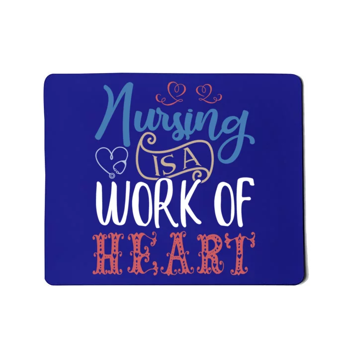 Nursing A Work Of Heart Registered Nurse Rn Cna Healthcare Gift Mousepad