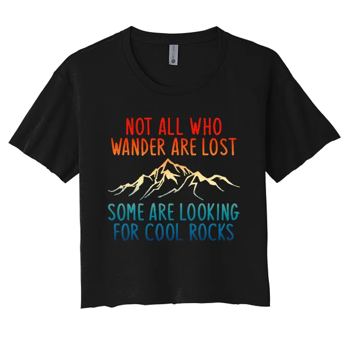 Not All Who Wander Are Lost Some Are Looking Women's Crop Top Tee