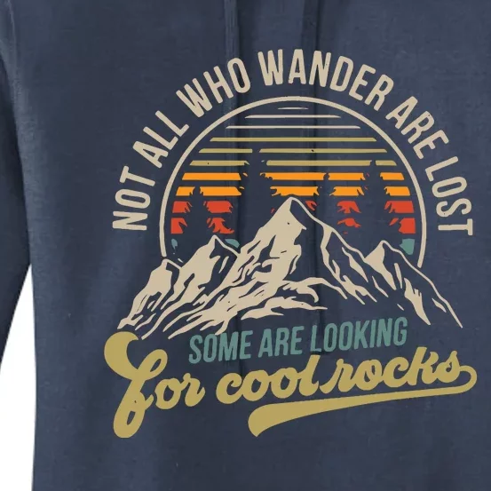 Not All Who Wander Are Lost Some Are Looking For Cool Rocks Women's Pullover Hoodie