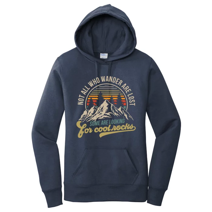 Not All Who Wander Are Lost Some Are Looking For Cool Rocks Women's Pullover Hoodie