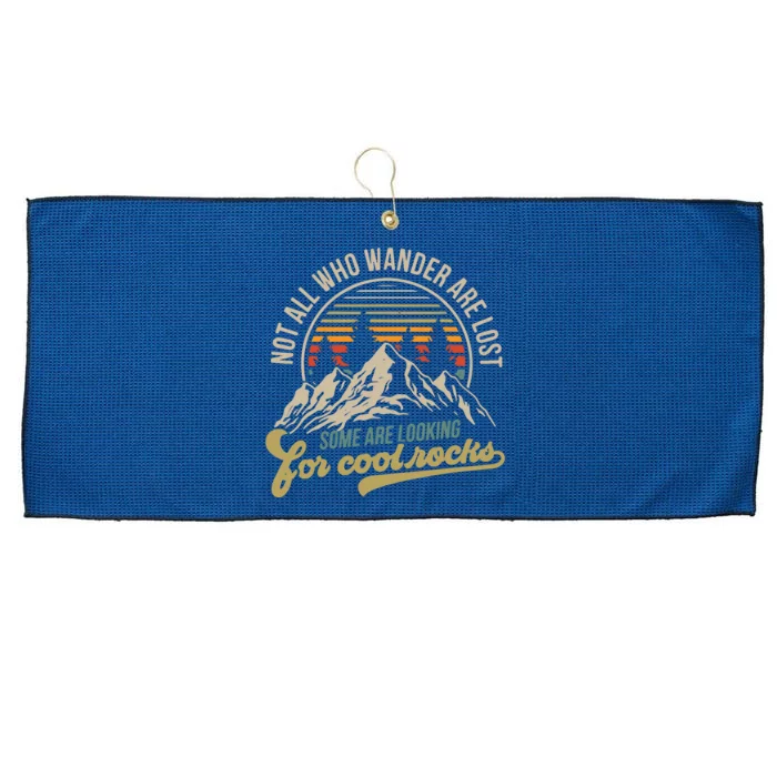 Not All Who Wander Are Lost Some Are Looking For Cool Rocks Large Microfiber Waffle Golf Towel