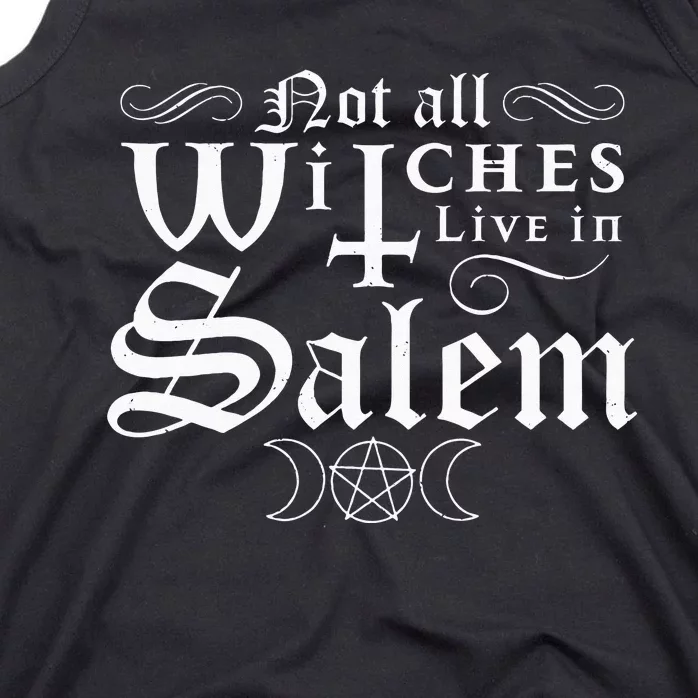 Not All Witches Live In Salem Halloween Occult Goth Witch Tank Top