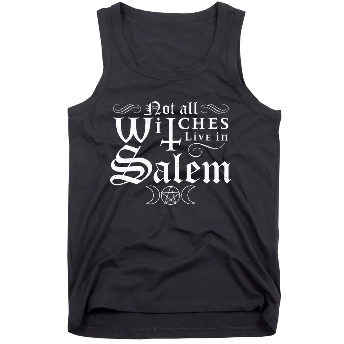 Not All Witches Live In Salem Halloween Occult Goth Witch Tank Top