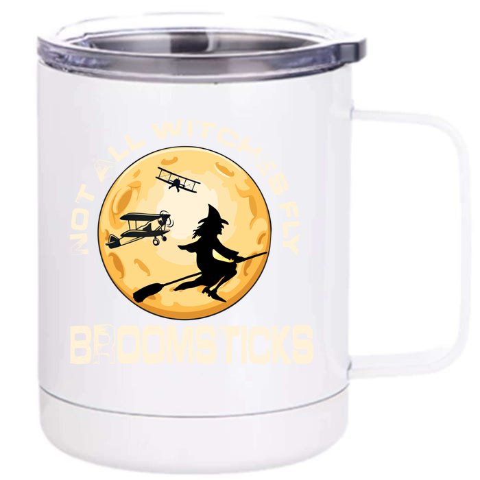 Not All Witches Fly Broomsticks Funny Pilot Wife Flight Meaningful Gift Front & Back 12oz Stainless Steel Tumbler Cup