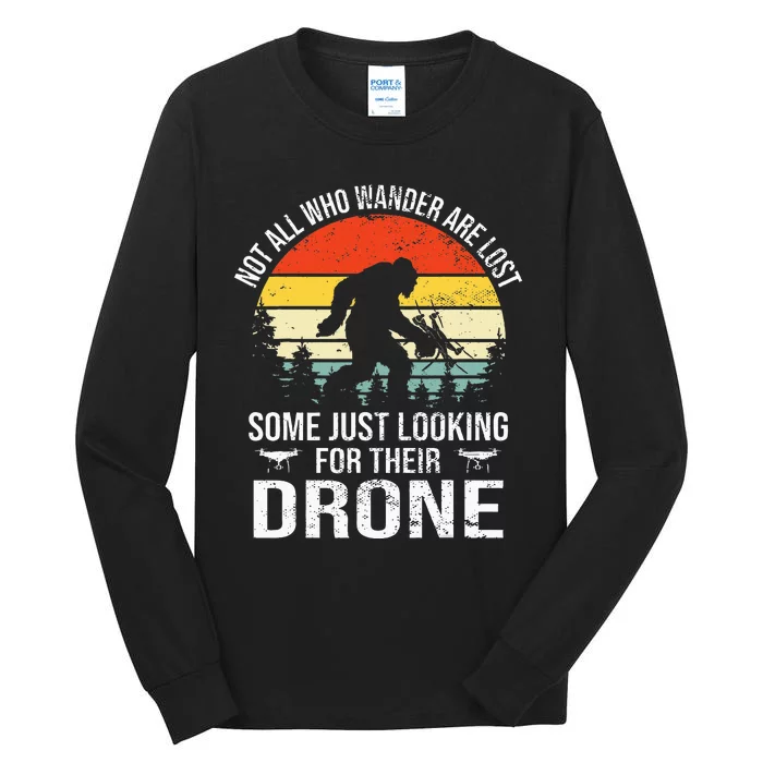 Not All Who Wander Are Lost Rc Drone Pilot Quadcopter Fpv Tall Long Sleeve T-Shirt