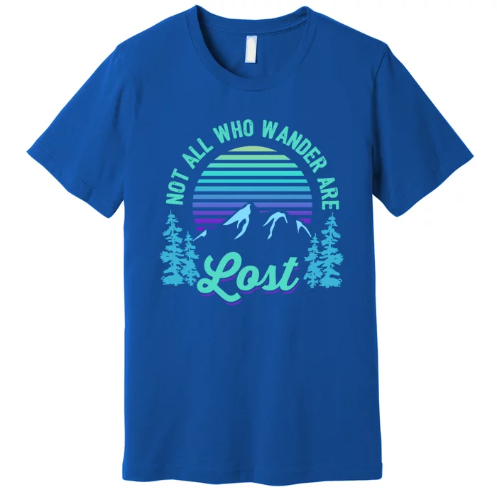 Not All Who Wander Are Lost Vintage Mountains Gift For Hiker Gift Premium T-Shirt