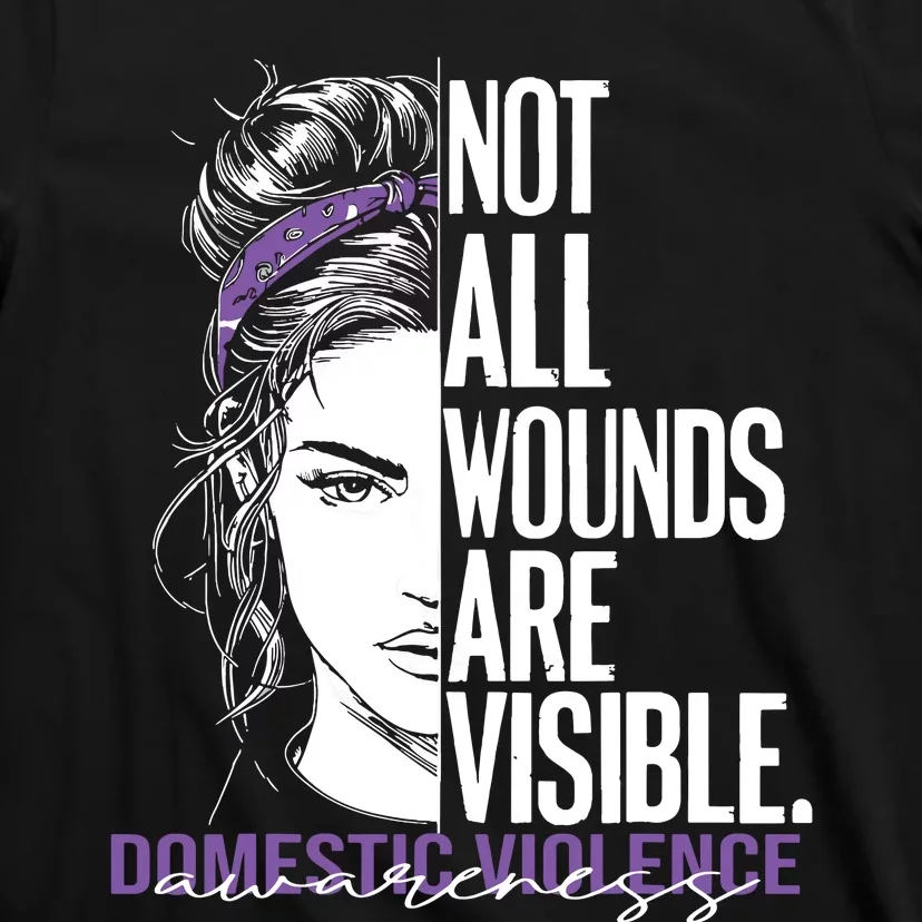 Not All Wounds Are Visible Women Domestic Violence Awareness T-Shirt