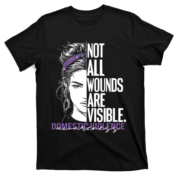 Not All Wounds Are Visible Women Domestic Violence Awareness T-Shirt