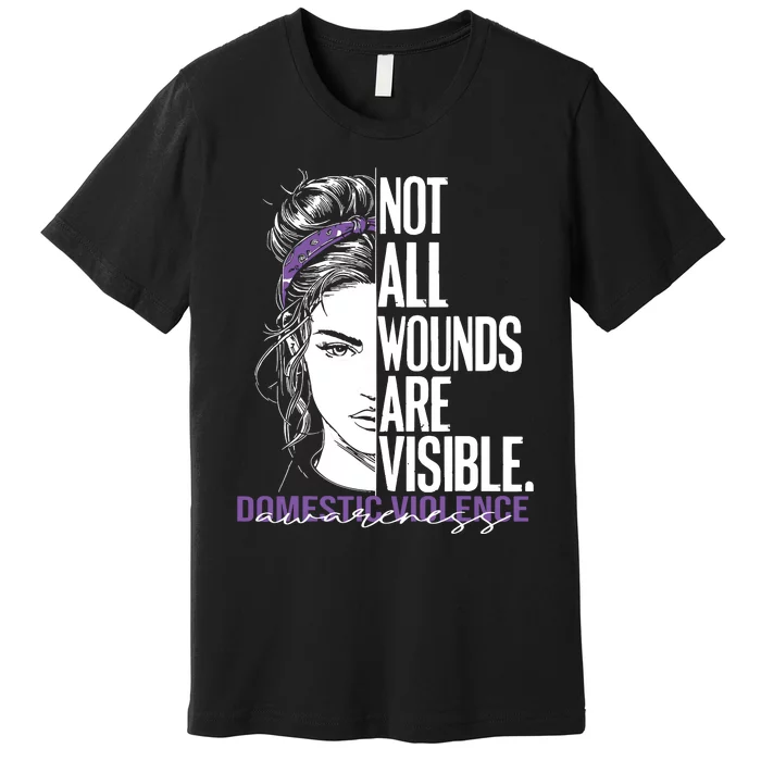 Not All Wounds Are Visible Women Domestic Violence Awareness Premium T-Shirt