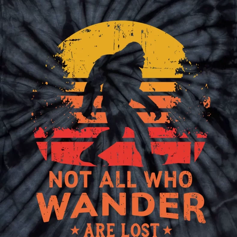 Not All Who Wander Are Lost Bigfoot Design Tie-Dye T-Shirt