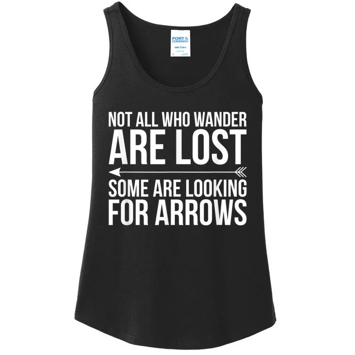 Not All Who Wander Are Lost Some Looking For Arrows Archery Ladies Essential Tank