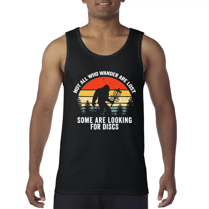 Not All Who Wander Are Lost Some Looking For Discs Bigfoot TShirt Tank Top